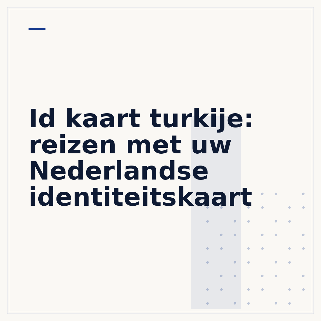 Id kaart turkije: reizen met uw Nederlandse identiteitskaart