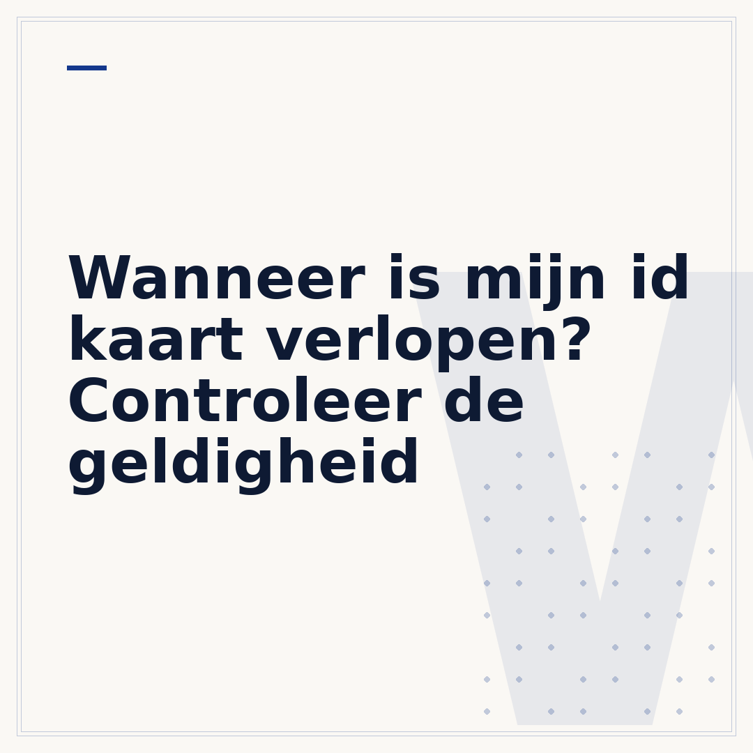 Wanneer is mijn id kaart verlopen? Controleer de geldigheid