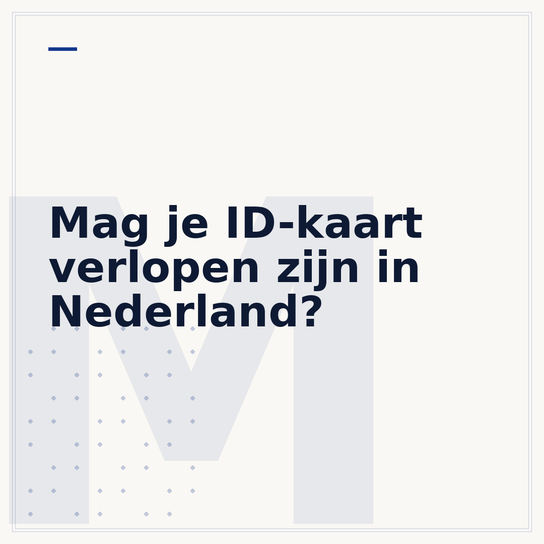 Mag je ID-kaart verlopen zijn in Nederland?