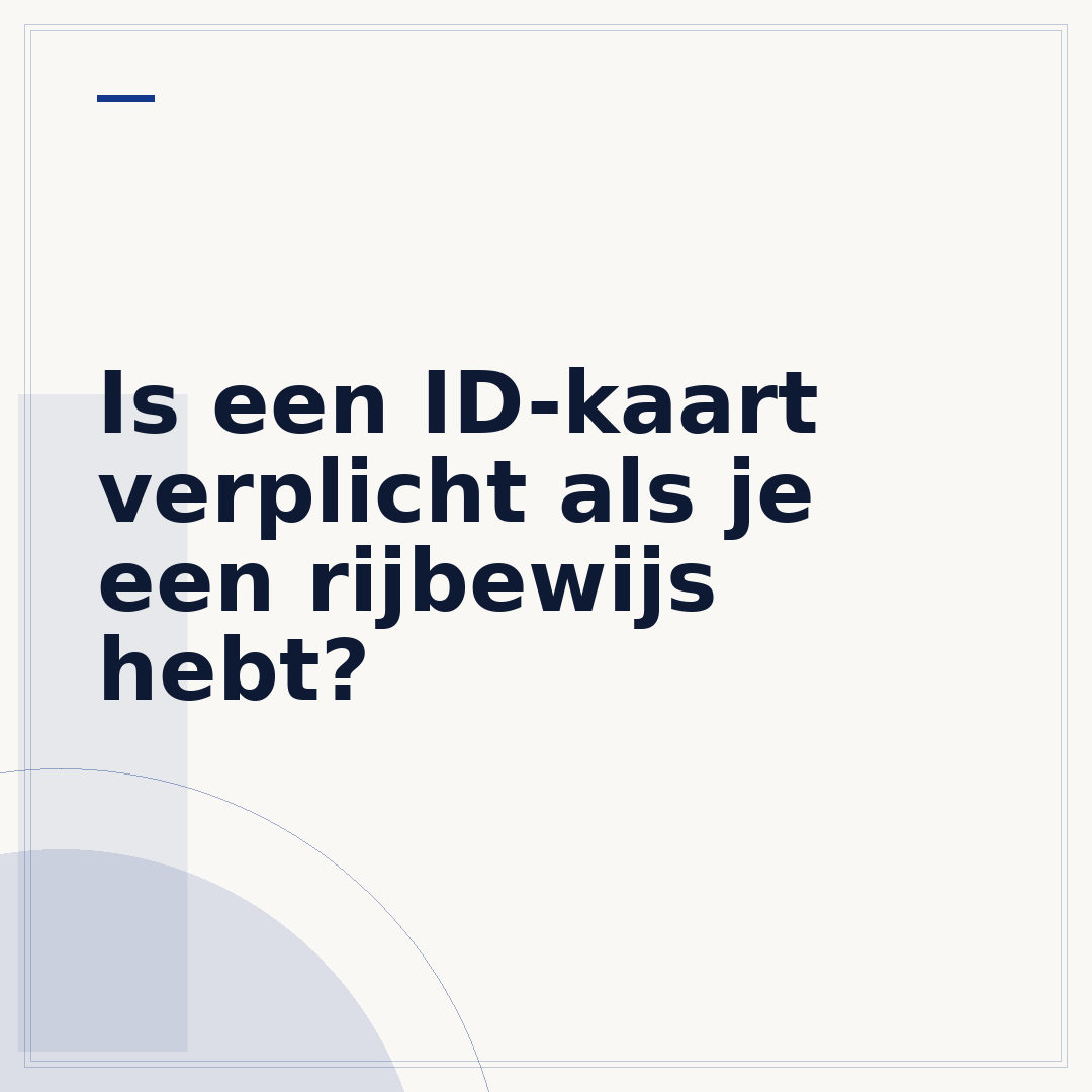 Is een ID-kaart verplicht als je een rijbewijs hebt?