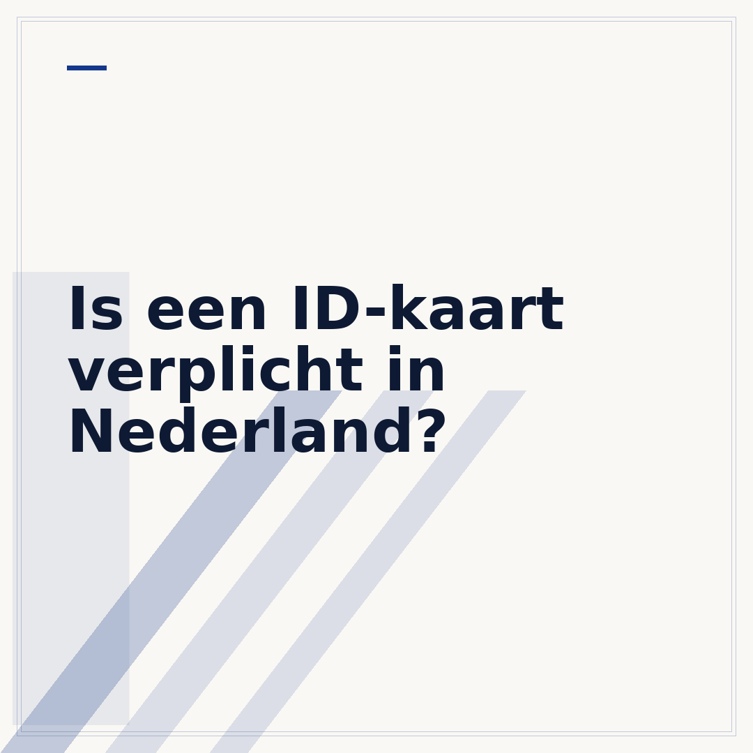 Is een ID-kaart verplicht in Nederland?