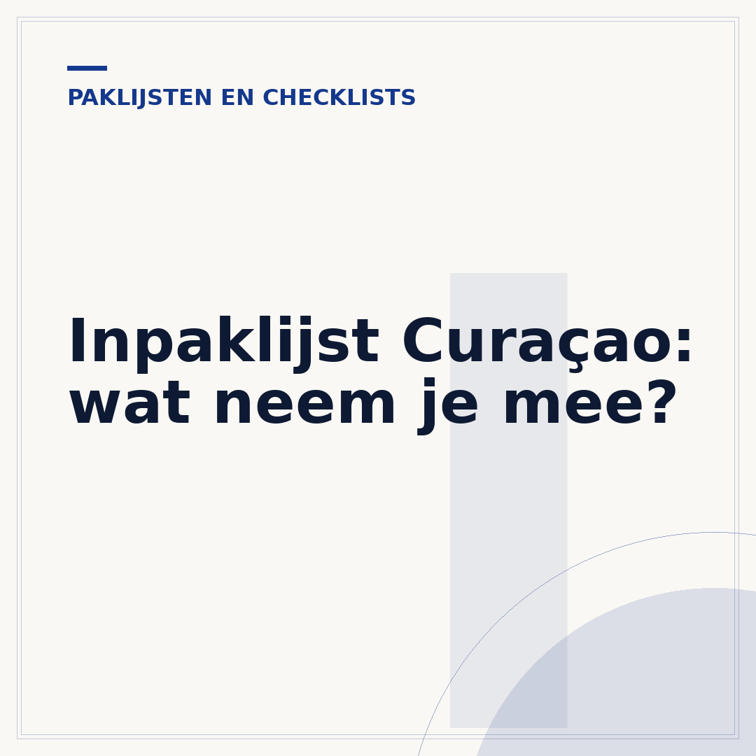 Inpaklijst Curaçao: wat neem je mee?
