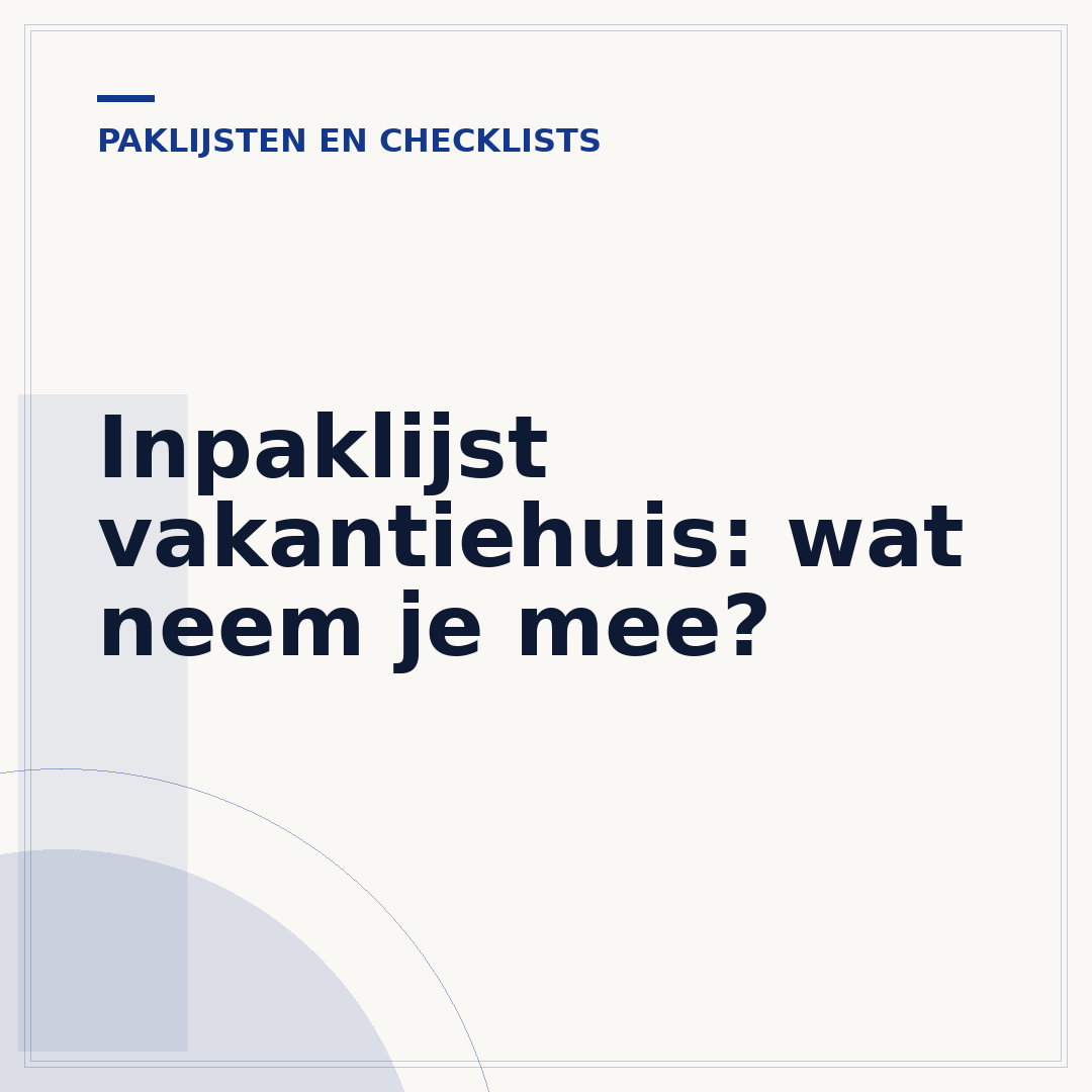 Inpaklijst vakantiehuis: wat neem je mee?