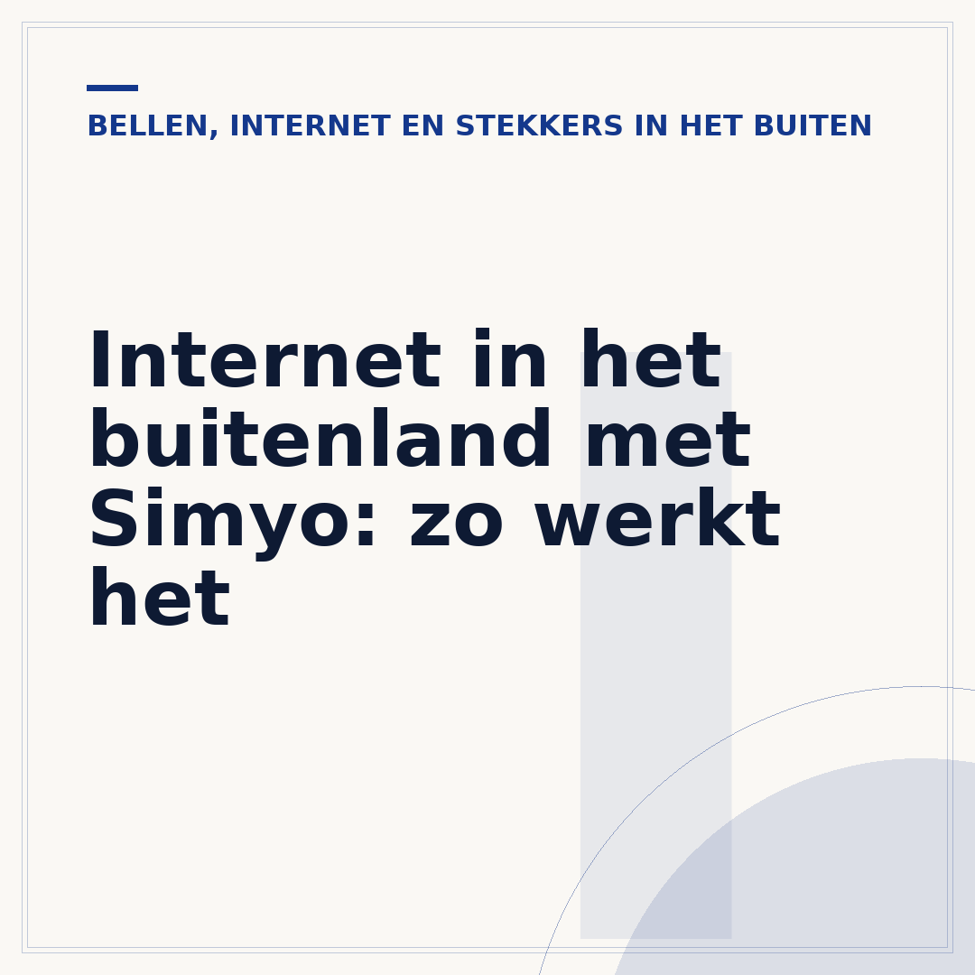 Internet in het buitenland met Simyo: zo werkt het