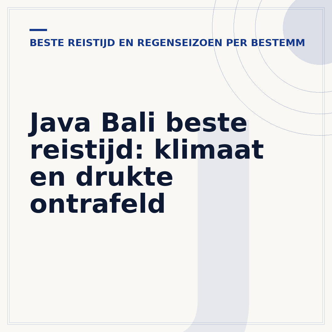 Java Bali beste reistijd: klimaat en drukte ontrafeld