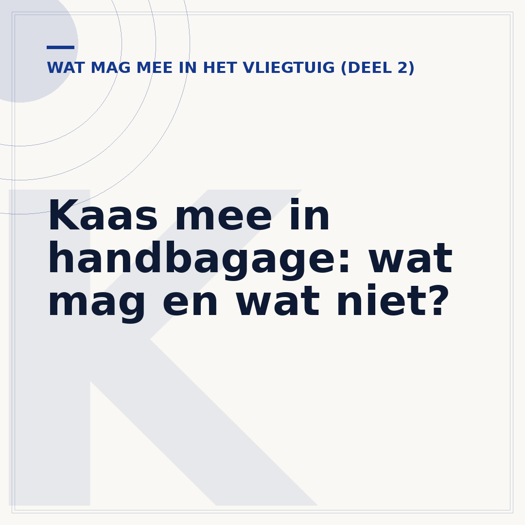 Kaas mee in handbagage: wat mag en wat niet?