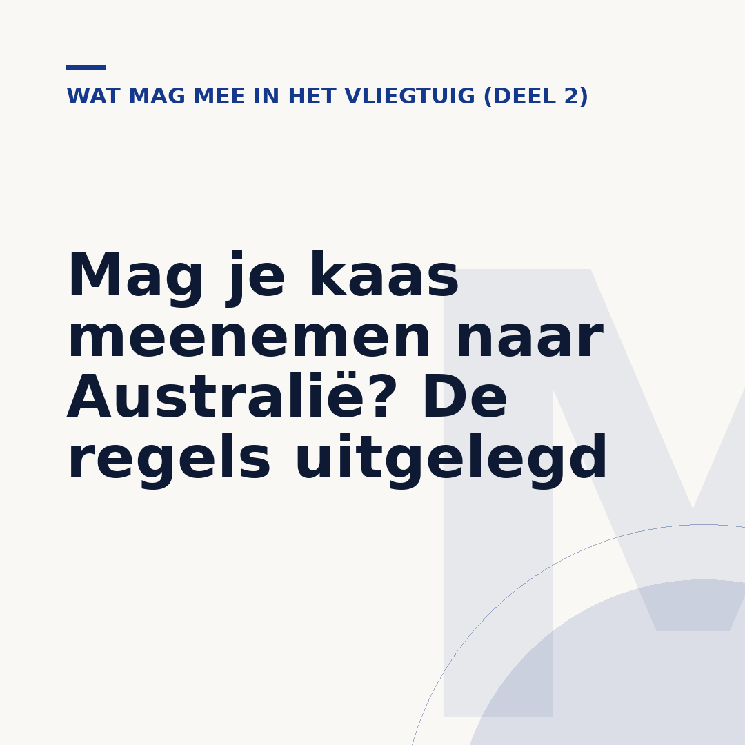 Mag je kaas meenemen naar Australië? De regels uitgelegd