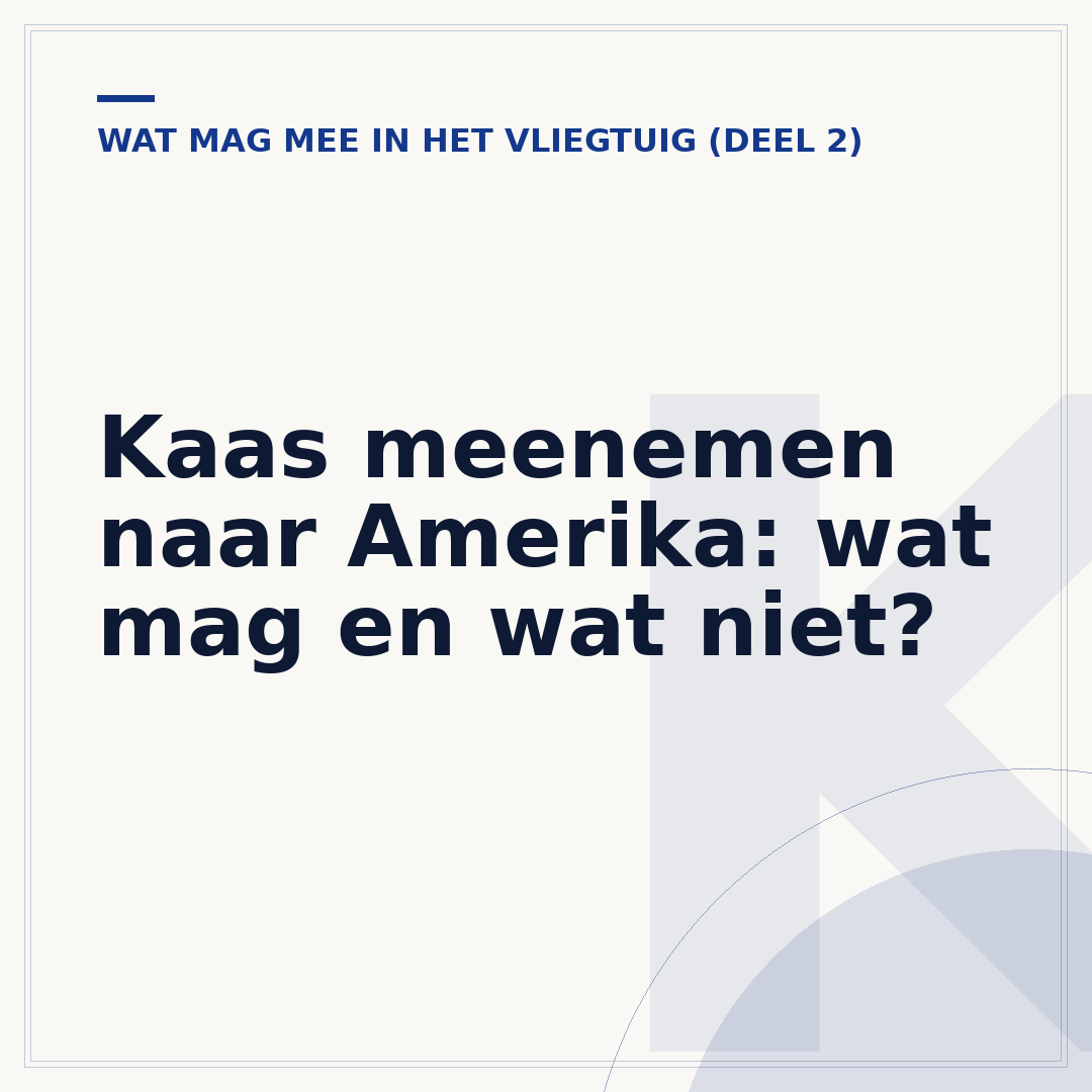 Kaas meenemen naar Amerika: wat mag en wat niet?