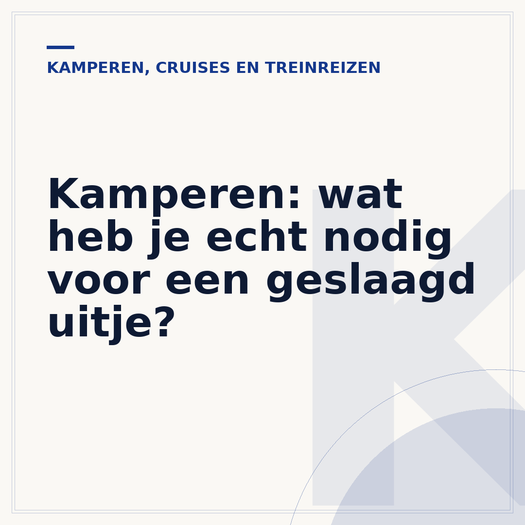Kamperen: wat heb je echt nodig voor een geslaagd uitje?