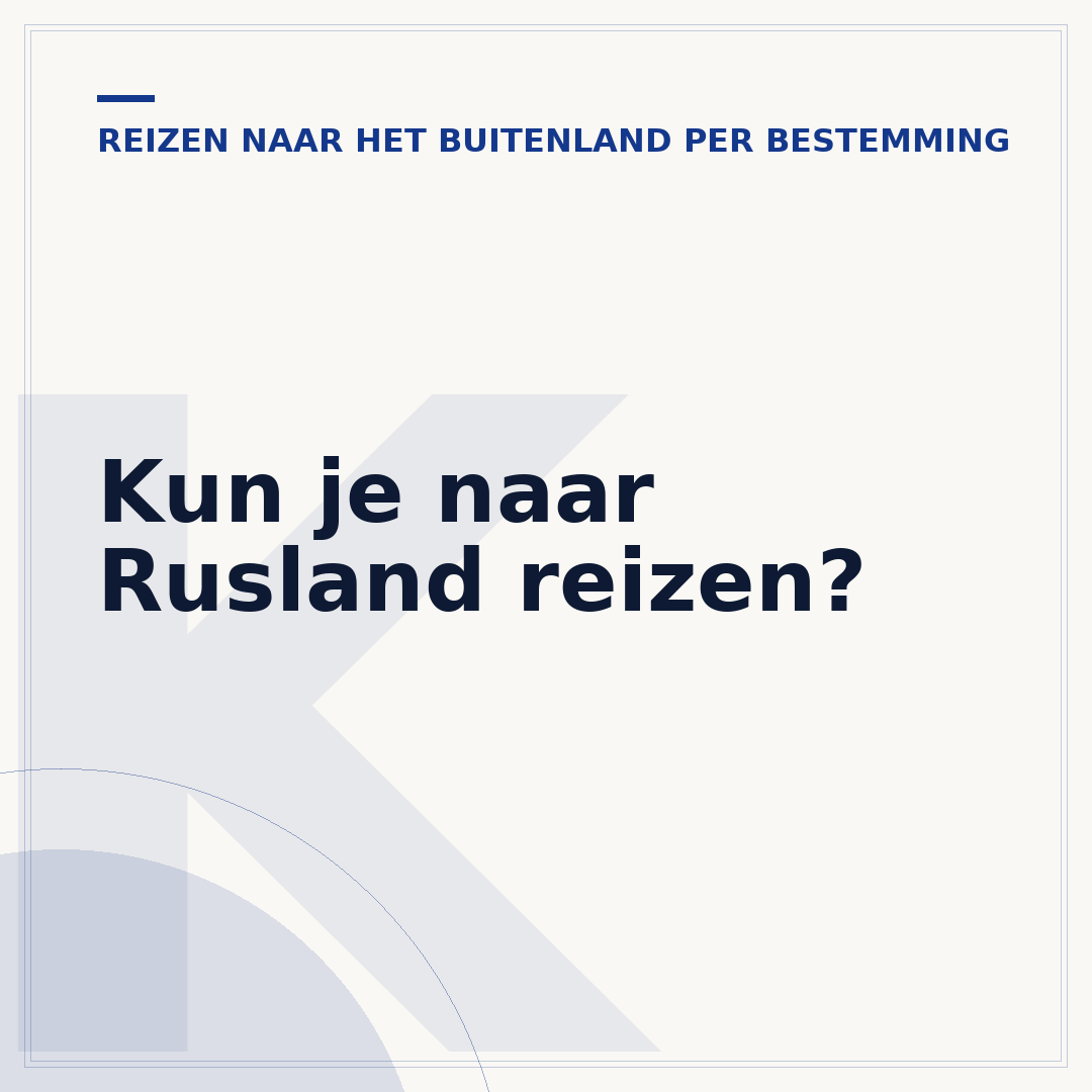 Kun je naar Rusland reizen?