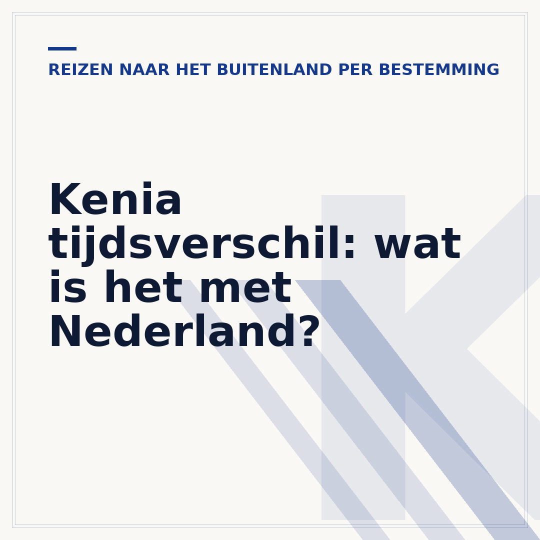 Kenia tijdsverschil: wat is het met Nederland?