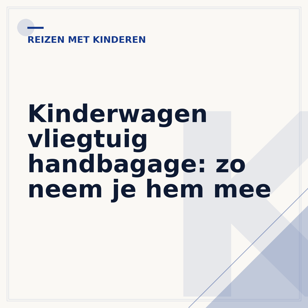 Kinderwagen vliegtuig handbagage: zo neem je hem mee