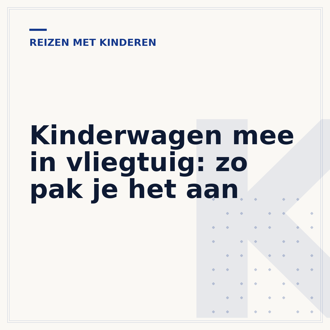 Kinderwagen mee in vliegtuig: zo pak je het aan