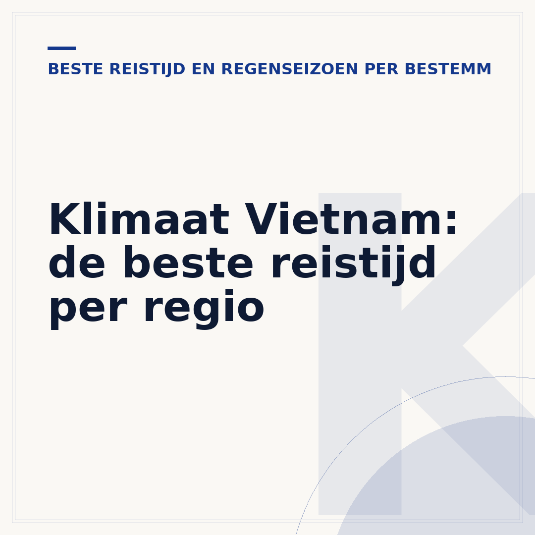 Klimaat Vietnam: de beste reistijd per regio