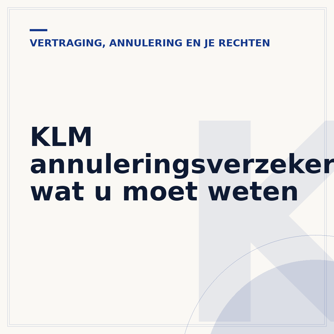 KLM annuleringsverzekering: wat u moet weten