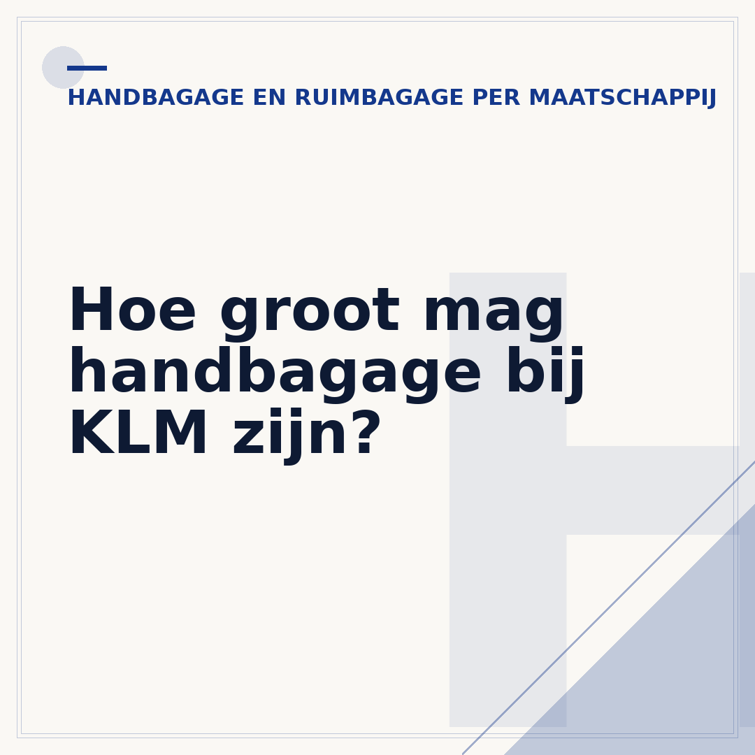 Hoe groot mag handbagage bij KLM zijn?