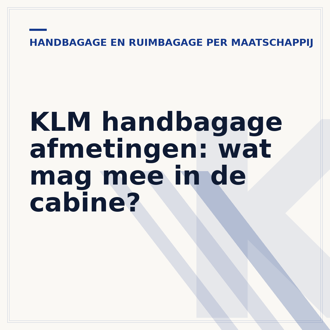 KLM handbagage afmetingen: wat mag mee in de cabine?