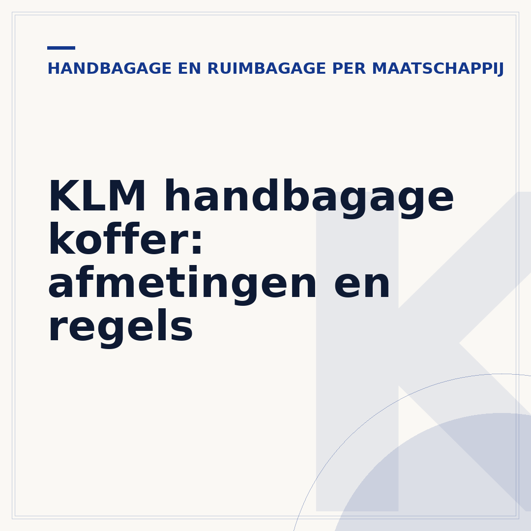 KLM handbagage koffer: afmetingen en regels