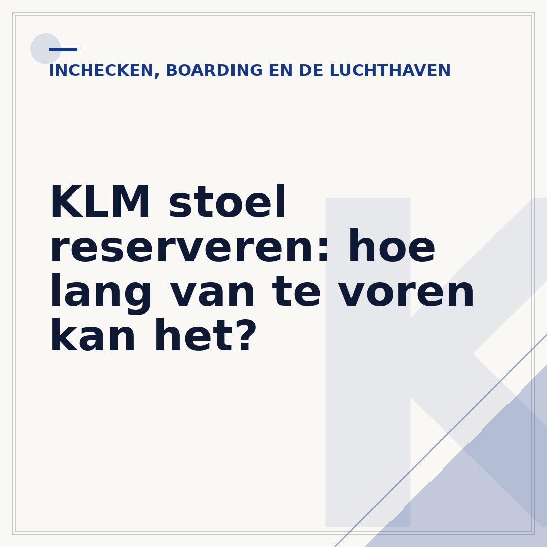 KLM stoel reserveren: hoe lang van te voren kan het?