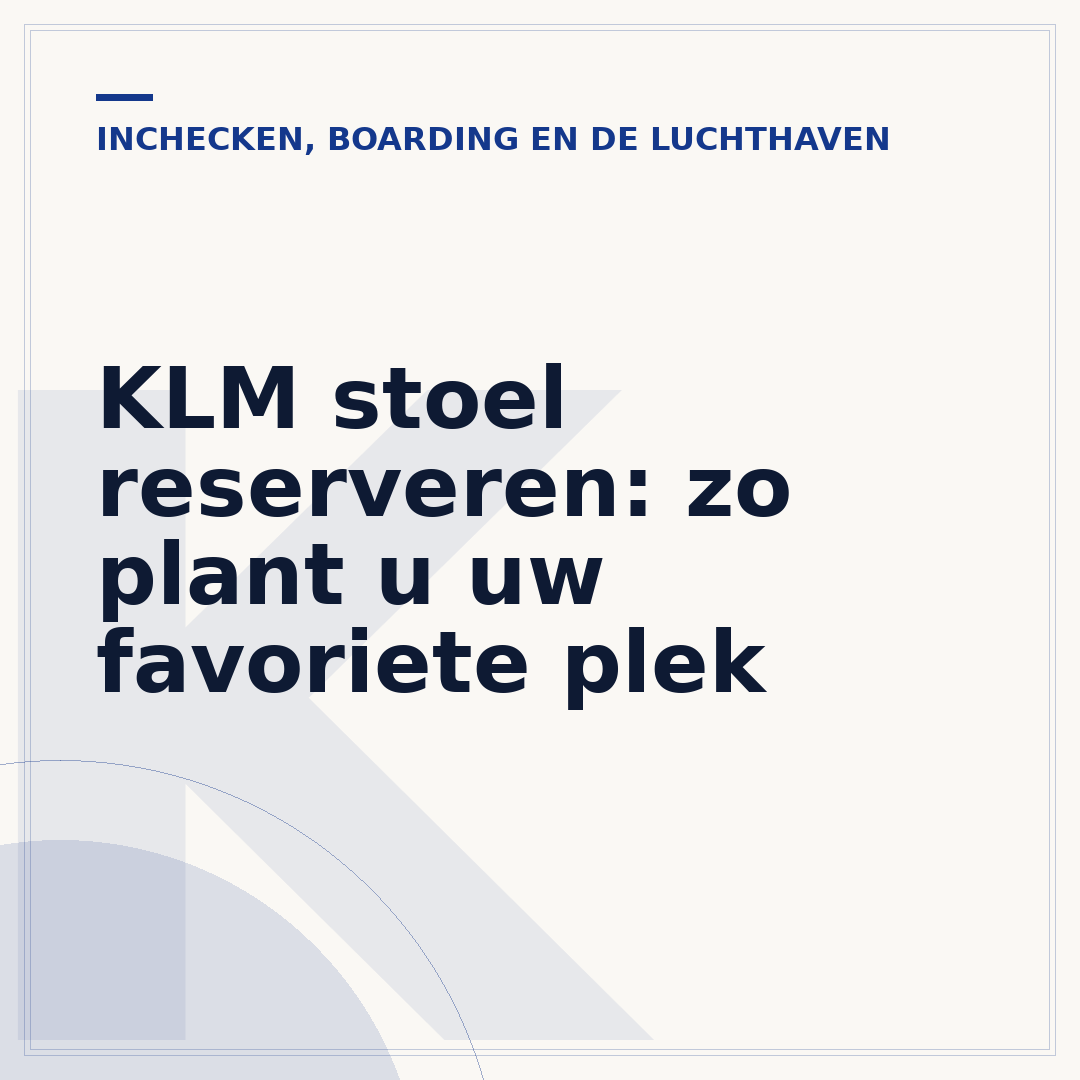 KLM stoel reserveren: zo plant u uw favoriete plek