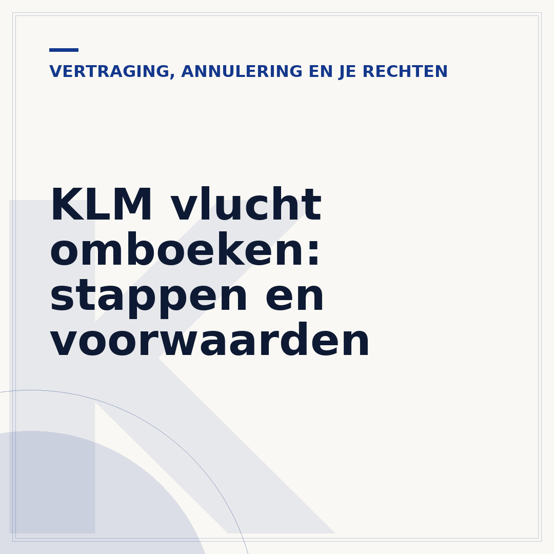 KLM vlucht omboeken: stappen en voorwaarden