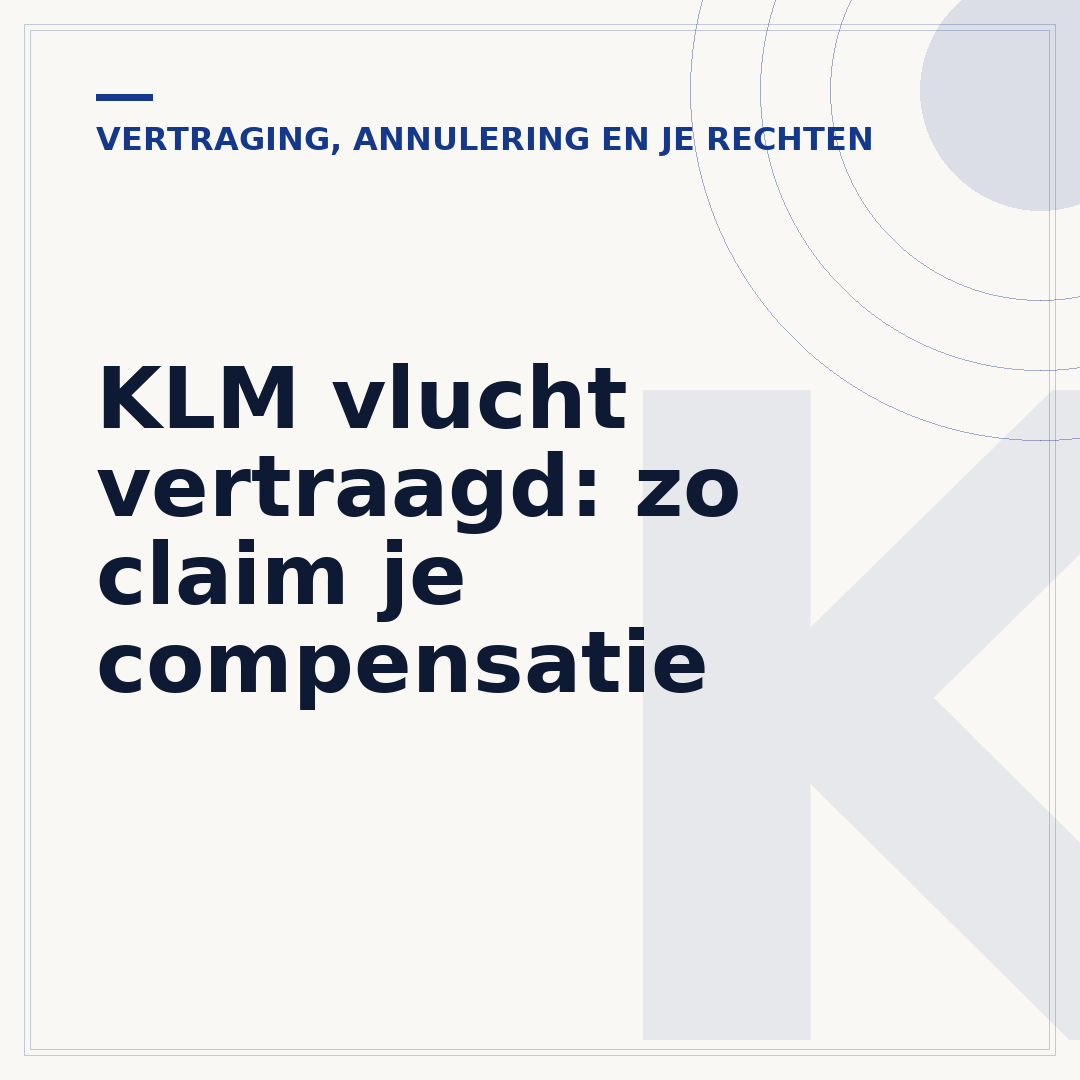 KLM vlucht vertraagd: zo claim je compensatie