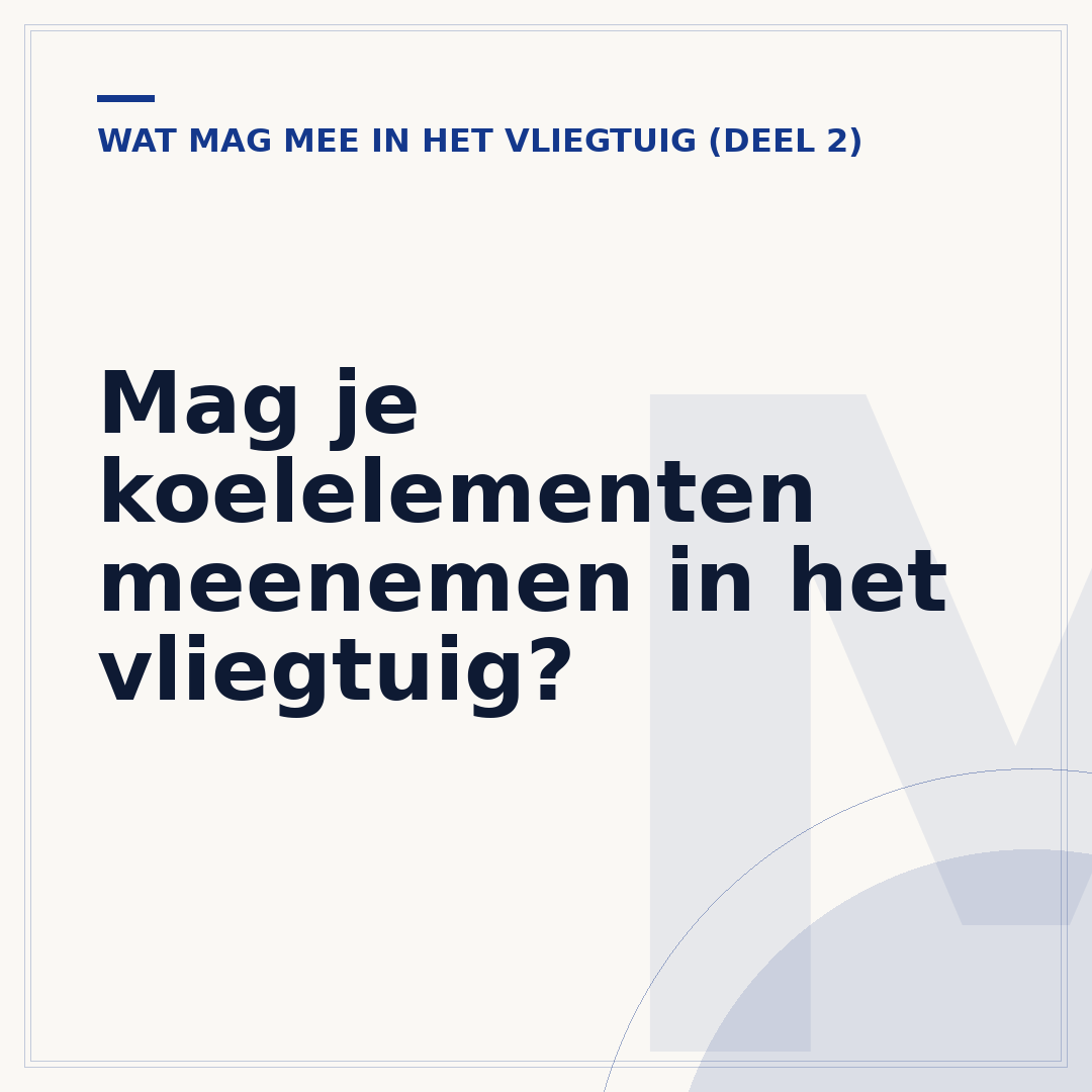 Mag je koelelementen meenemen in het vliegtuig?