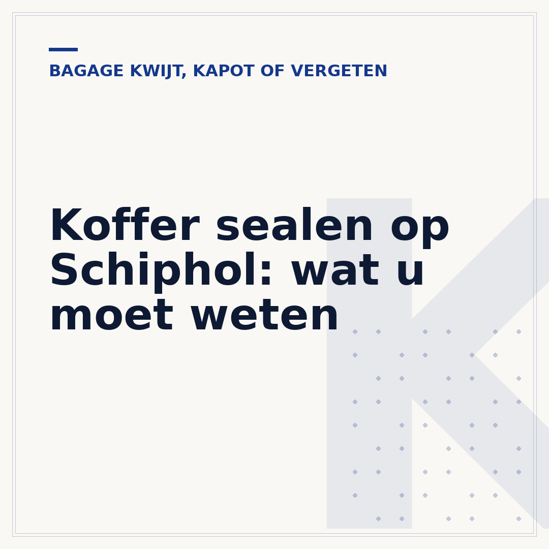 Koffer sealen op Schiphol: wat u moet weten