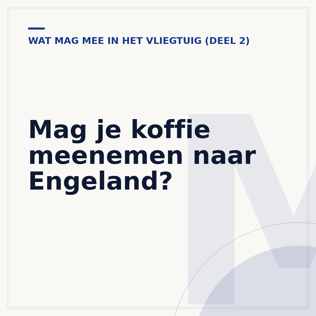 Mag je koffie meenemen naar Engeland?