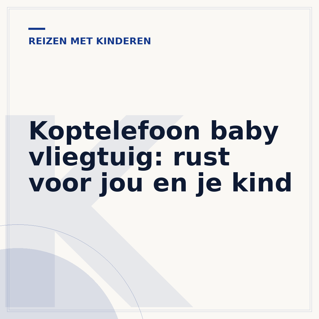 Koptelefoon baby vliegtuig: rust voor jou en je kind