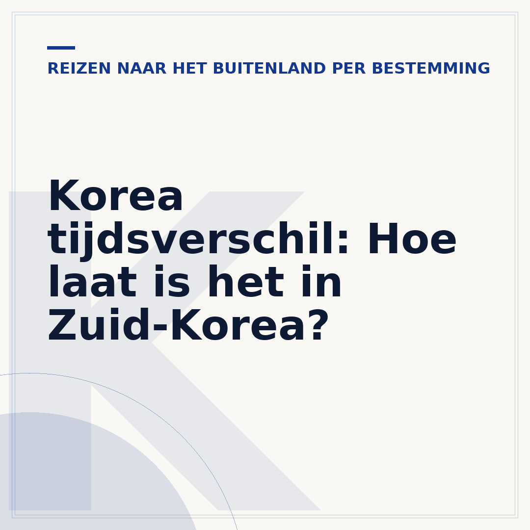 Korea tijdsverschil: Hoe laat is het in Zuid-Korea?