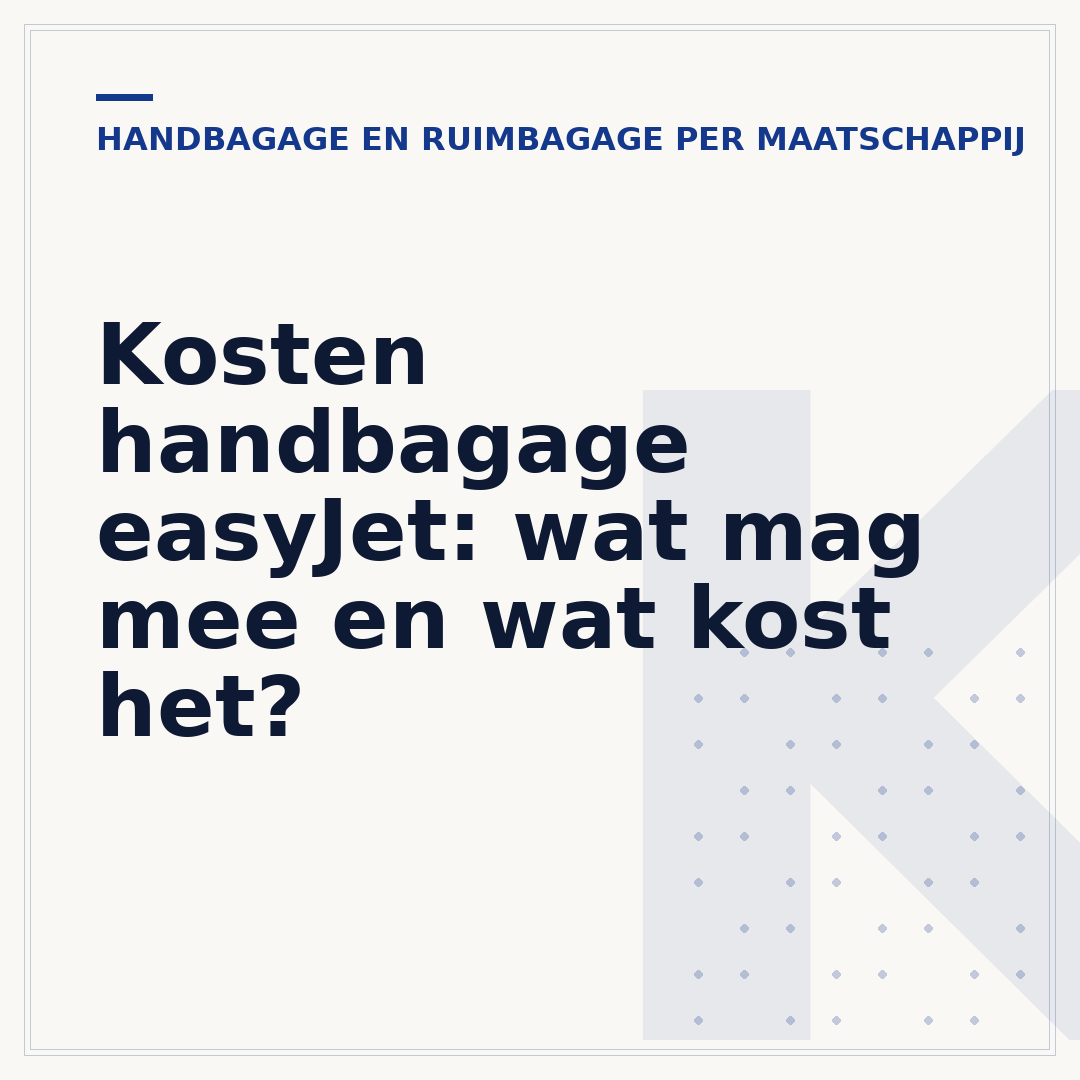 Kosten handbagage easyJet: wat mag mee en wat kost het?