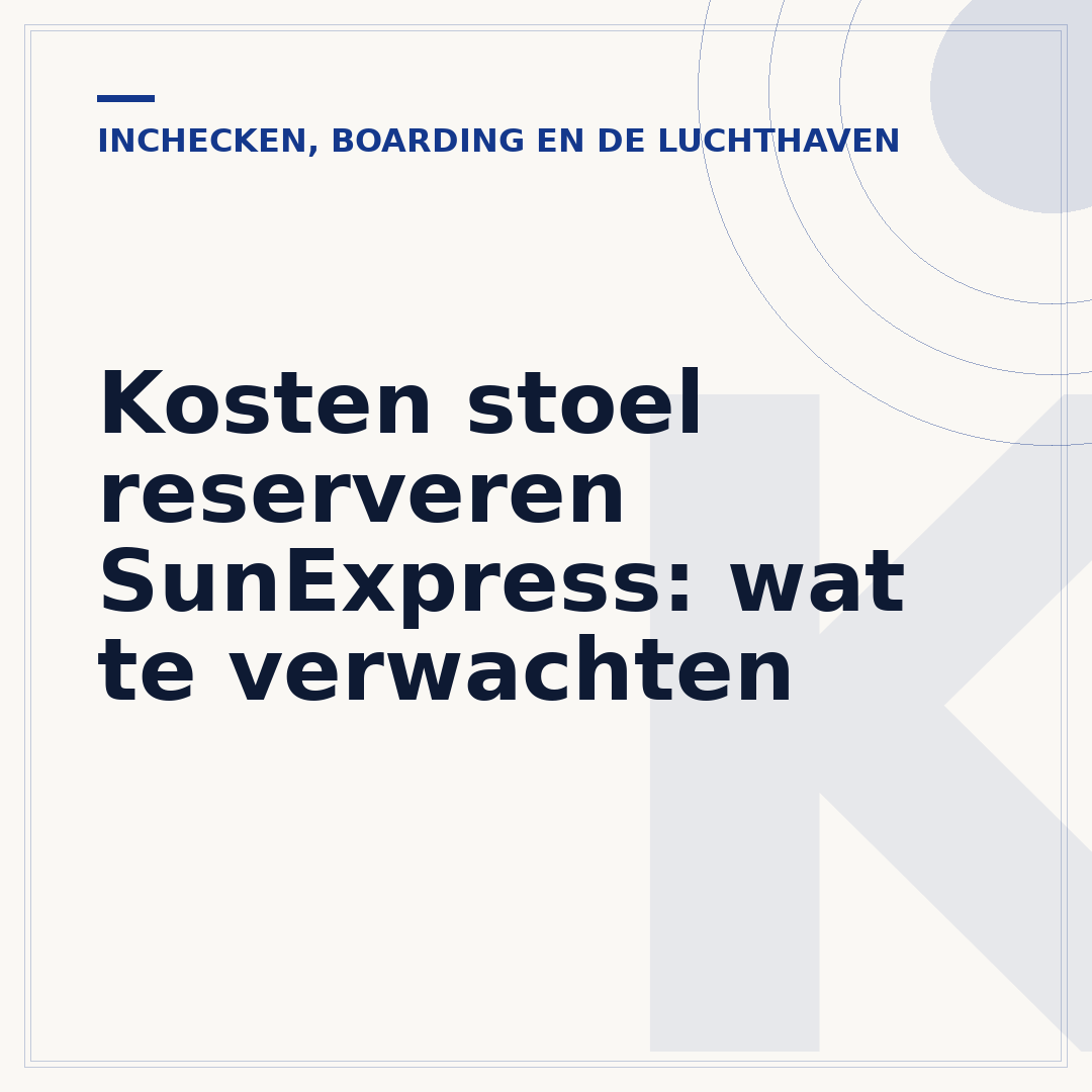 Kosten stoel reserveren SunExpress: wat te verwachten