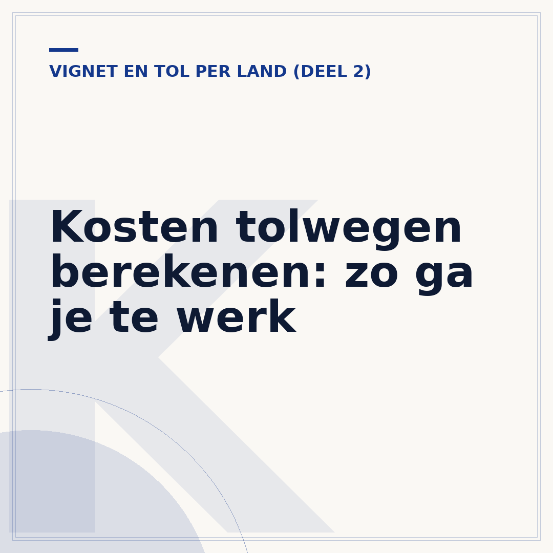 Kosten tolwegen berekenen: zo ga je te werk