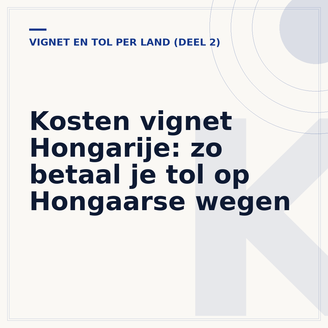 Kosten vignet Hongarije: zo betaal je tol op Hongaarse wegen