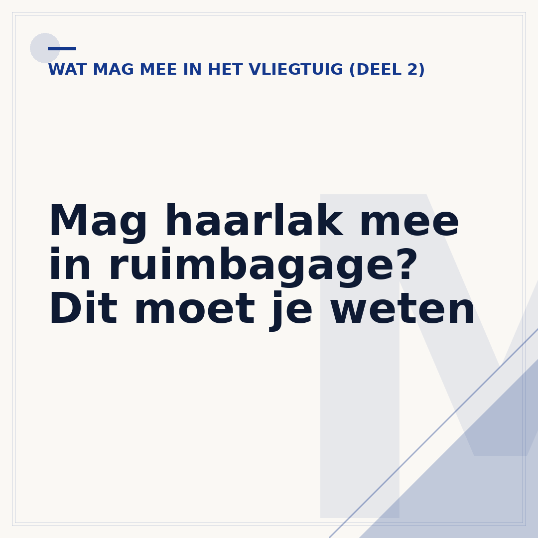 Mag haarlak mee in ruimbagage? Dit moet je weten