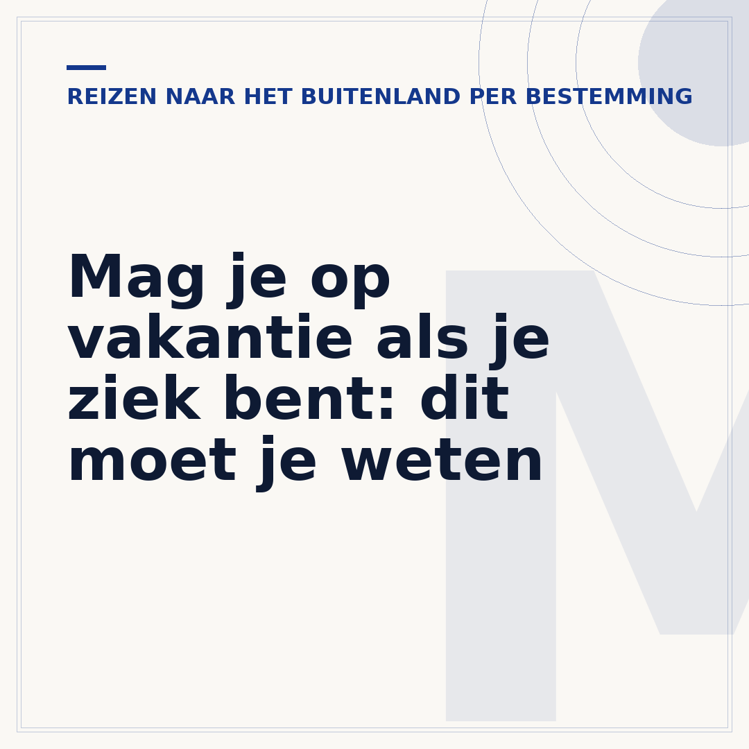 Mag je op vakantie als je ziek bent: dit moet je weten
