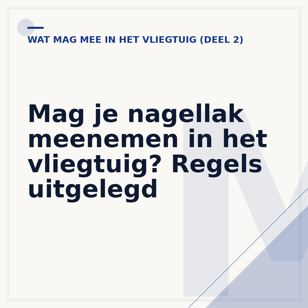 Mag je nagellak meenemen in het vliegtuig? Regels uitgelegd