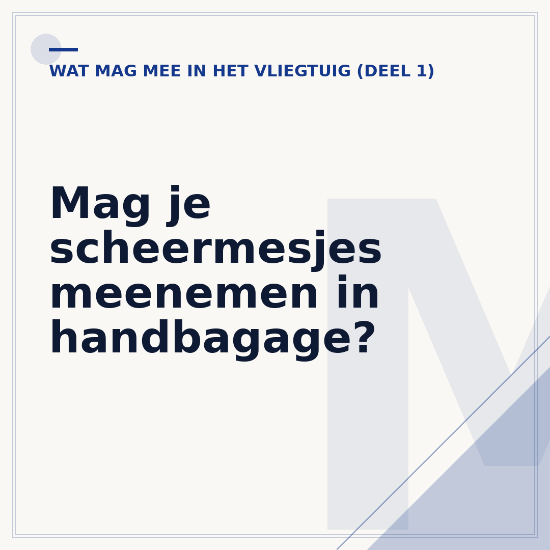 Mag je scheermesjes meenemen in handbagage?