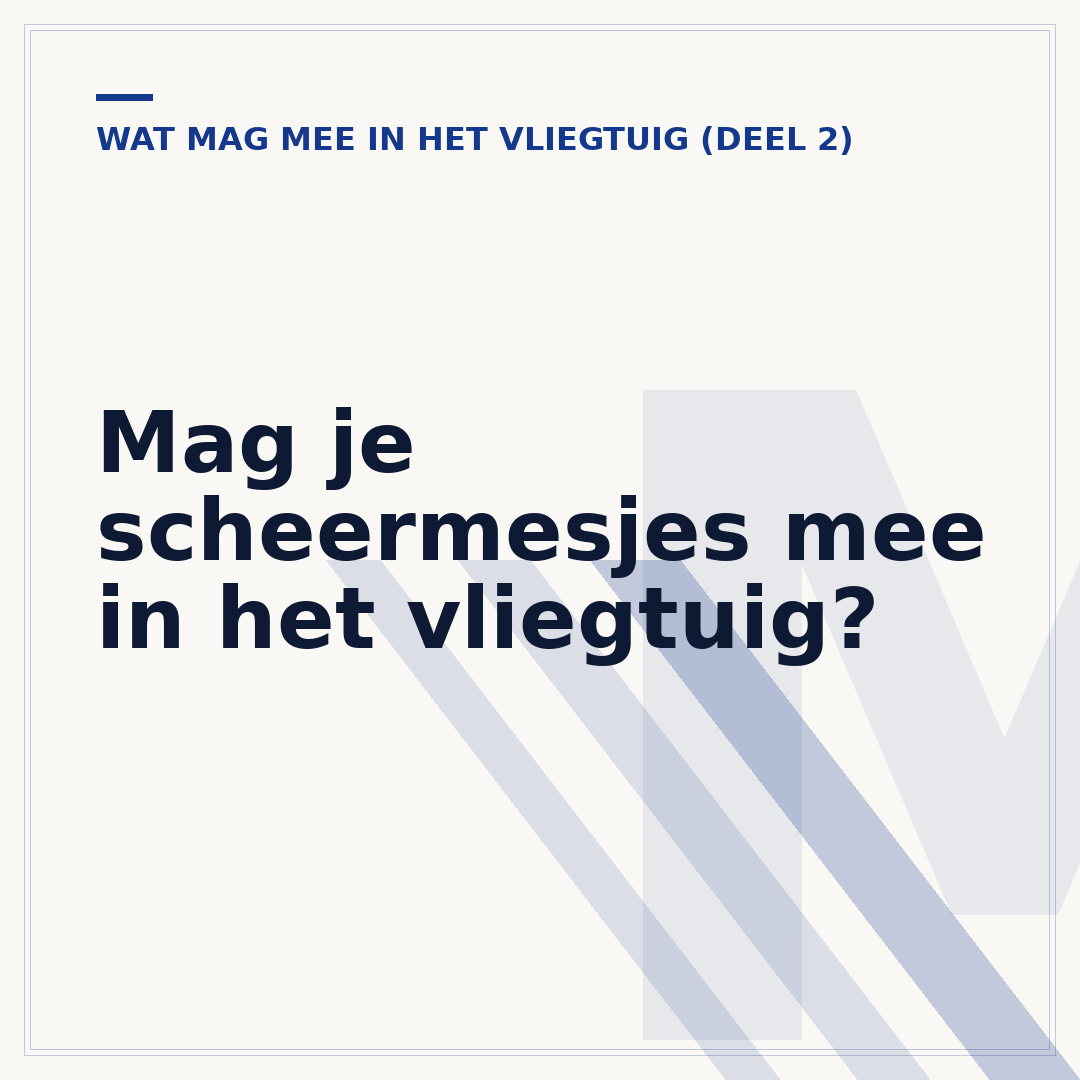Mag je scheermesjes mee in het vliegtuig?