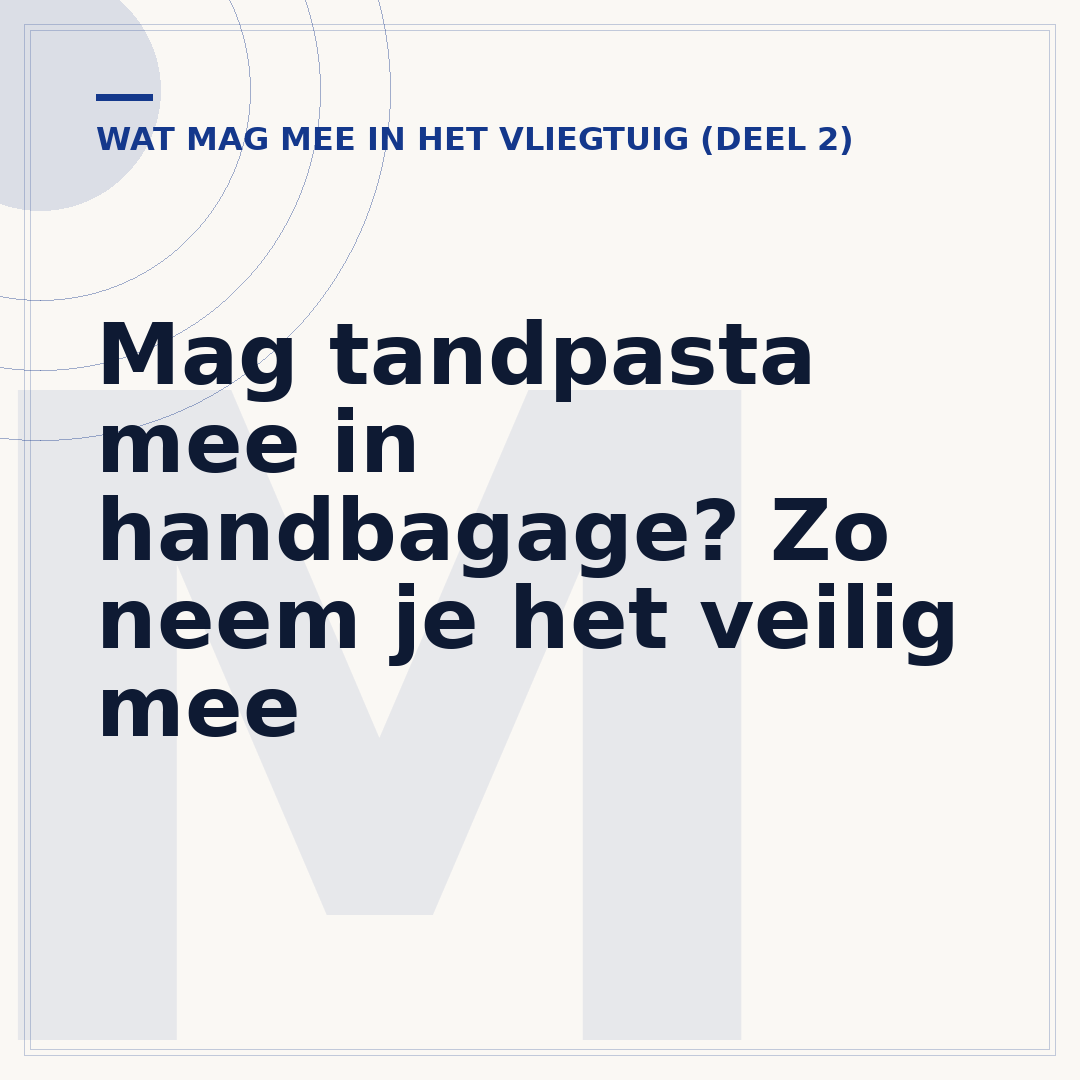 Mag tandpasta mee in handbagage? Zo neem je het veilig mee