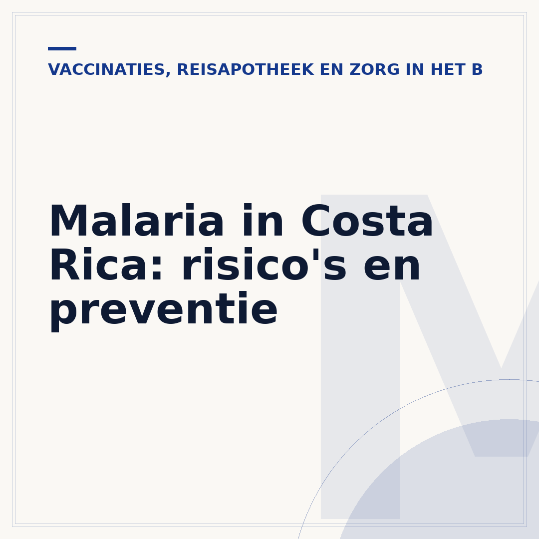 Malaria in Costa Rica: risico's en preventie