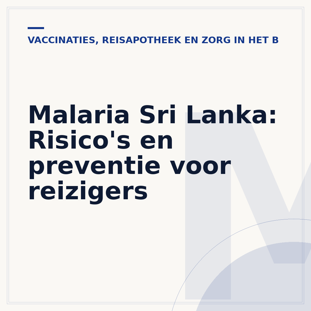 Malaria Sri Lanka: Risico's en preventie voor reizigers