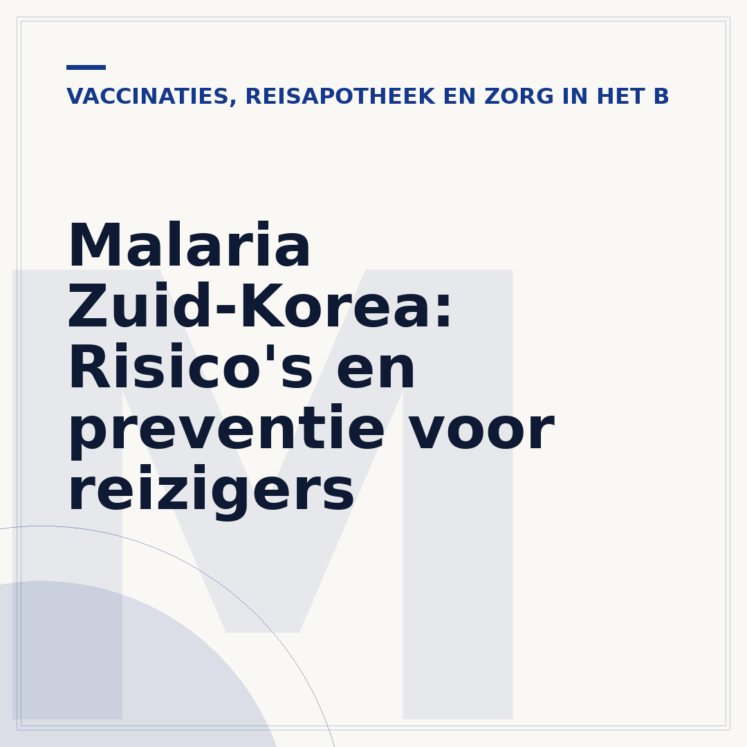 Malaria Zuid-Korea: Risico's en preventie voor reizigers