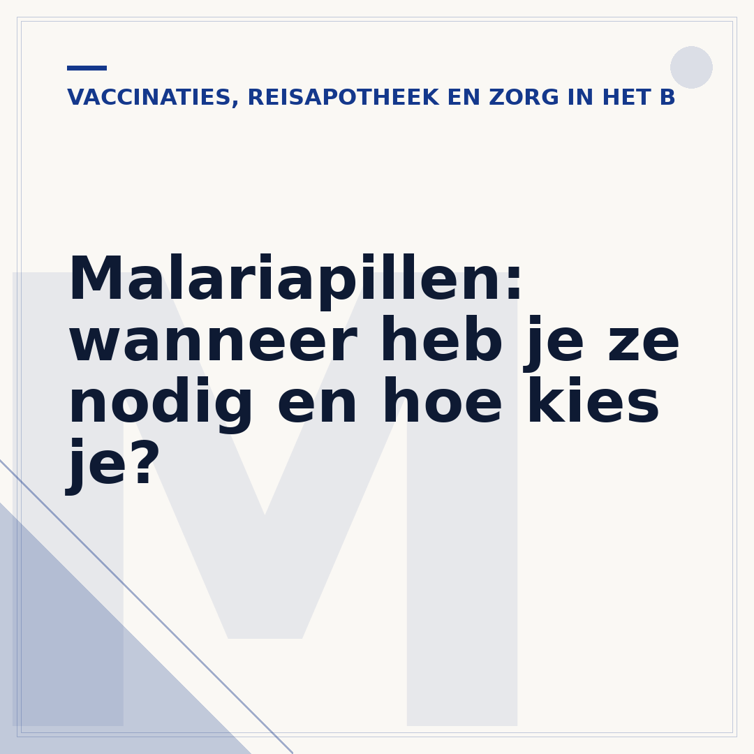 Malariapillen: wanneer heb je ze nodig en hoe kies je?