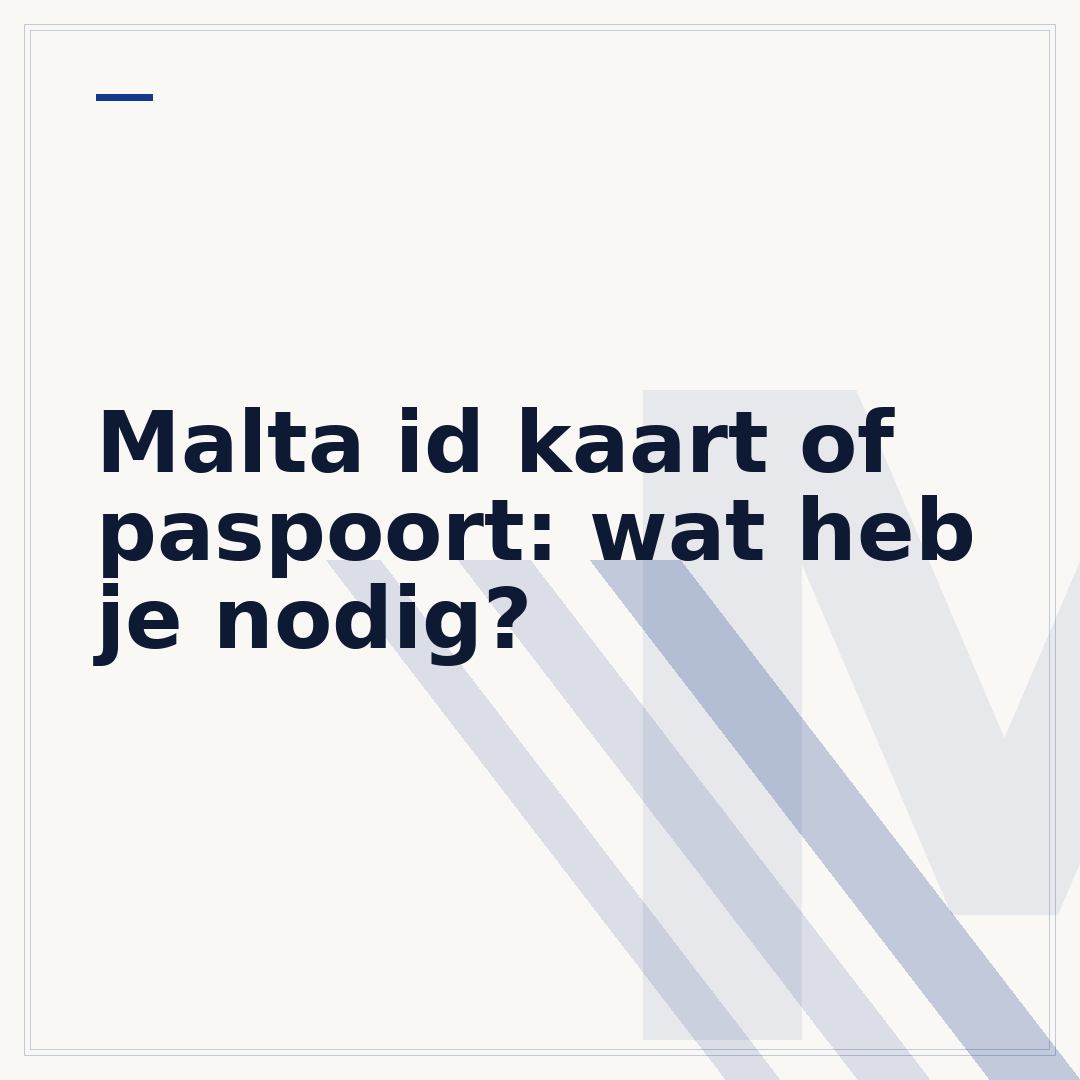Malta id kaart of paspoort: wat heb je nodig?