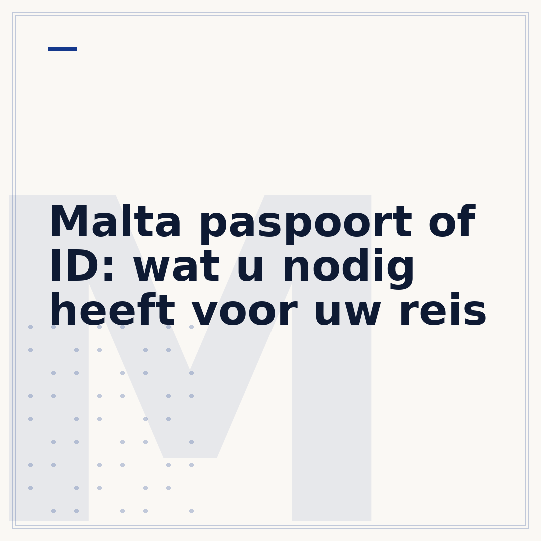 Malta paspoort of ID: wat u nodig heeft voor uw reis