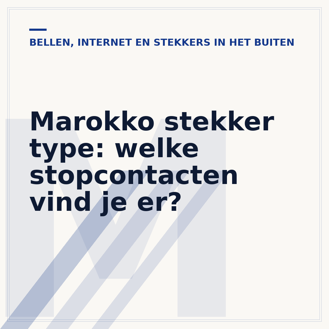 Marokko stekker type: welke stopcontacten vind je er?