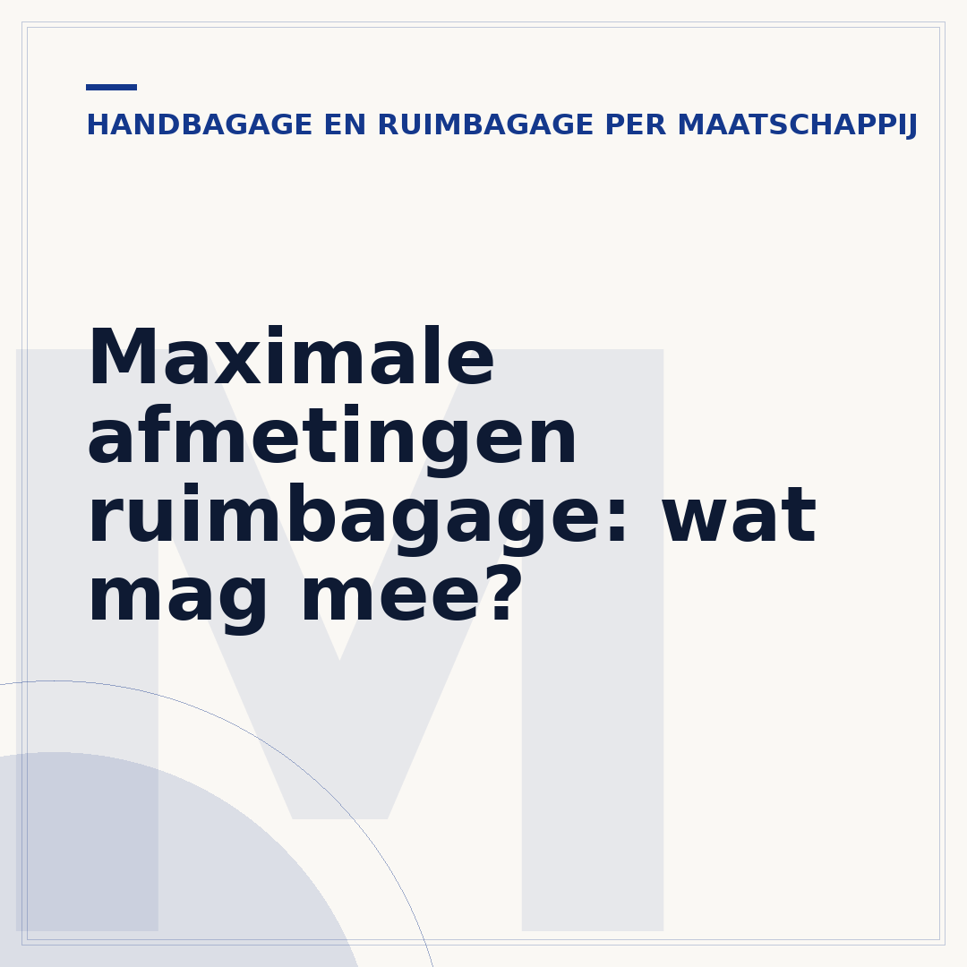 Maximale afmetingen ruimbagage: wat mag mee?