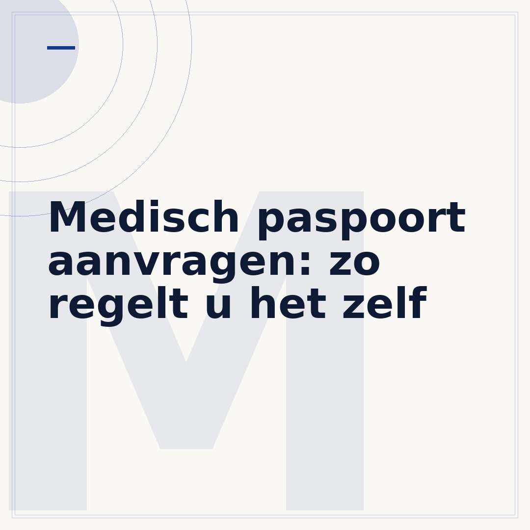 Medisch paspoort aanvragen: zo regelt u het zelf